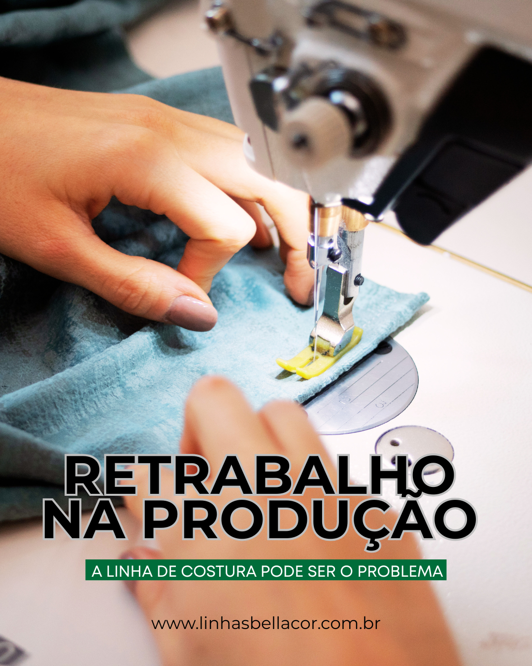 Retrabalho na produção? A linha pode ser o problema